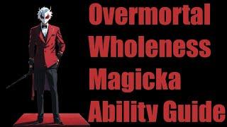 Overmortal Wholeness Magicka Ability Guide