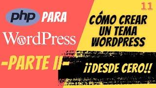 Cómo CREAR un TEMA en WordPress con código DESDE CERO.