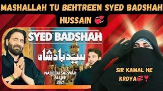 Noha Reaction: To Syed Badshah | Nadeem Sarwar | Noha 2021 | 1443 | #trending #reaction