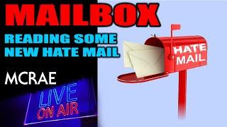 MCRAE LIVE #285 -  MAILBOX - Reading Some New "Hate mail"