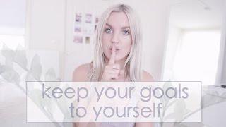 Why You Should Keep Your Goals a Secret | DAY 7 #GOALSWEEK