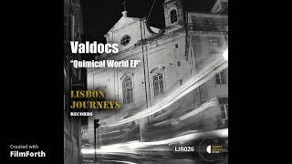 Valdocs - Quimical World (Original Mix) Lisbon Journeys Records
