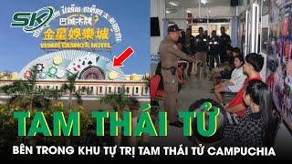 Sự thật đáng sợ về khu tự trị Tam Thái Tử ở Campuchia - nơi phát lộ các vụ lừa đảo nghìn tỷ | SKĐS