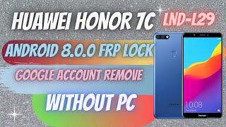 HUAWEI HONOR 7C (LND-L29) ANDROID 8.0.0 FRP LOCK GOOGLE ACCOUNT REMOVE WITHOUT PC EASY METHOD