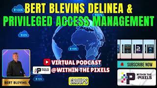 Bert Blevins Delinea & Privileged Access Management