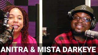 MISTA DARKEYE & ANITRA | Mista Darkeye Podcast | Motivation To Trust God & Live Your Dreams