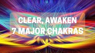 Clear, Awaken, Energise the 7 Main Chakras