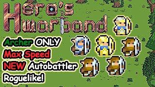 Archers Only, MAX SPEED! Pure INSANITY! NEW Roguelike Autobattler! | Hero's Warband