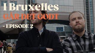 I Bruxelles Går Det Godt - Episode 2