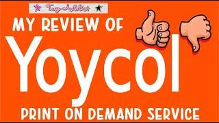 Reviewing Yoycol Print-On-Demand Site ~ Why I won't use them in my Etsy Store, But I Will Order 4 Me