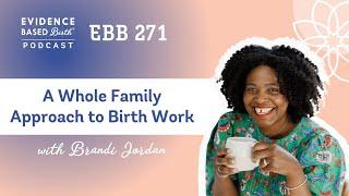 Bringing a Whole Family Approach to Birth and Postpartum Doula Work with Brandi Jordan