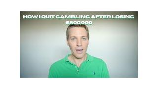 How I Quit Gambling After Losing $500,000 #gambling #gamblingaddiction