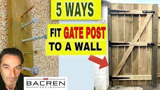 BEST ways to fit a GATE POST to a WALL