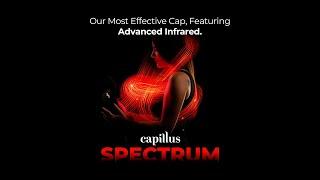 "Welcome to the Capillus Spectrum Era: The New Age of Hair Restoration"