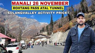 Manali Today Rohtang pass Atal Tunnel snow Point || Solangvalley activity price details