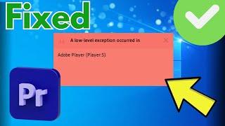 A Low-Level Exception Occurred In Adobe Premiere Pro