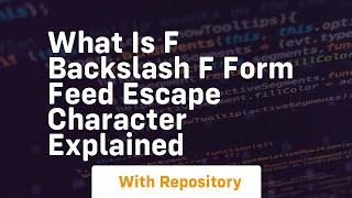 What is f backslash f form feed escape character explained