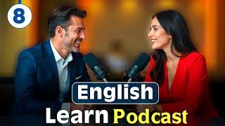 Learn English Fast | English learning podcast Conversation | Episode 8