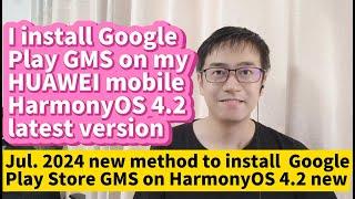 2024 HUAWEI HarmonyOS 4.2 install Google Play GMS on HUAWEI P60 P50 P70 Mate60 Mate50 Mate40 Mate30