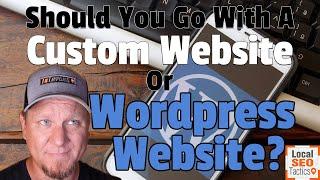 Should You Go With A Custom Website Or WordPress Website? - 166