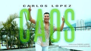 CAOS - CARLOS LOPEZ - (VIDEO OFICIAL)