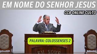 CCB ONLINE CULTO 01/10/24 | PALAVRA CCB HOJE | COLOSSENSES 2