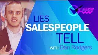 Lies Salespeople Tell | The Key Leadership Inc | Dan Rodgers