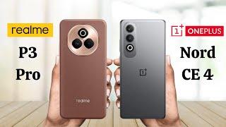 Realme P3 Pro 5G Vs OnePlus Nord CE 4 5G - Full Comparison 2025