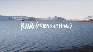 King (Friend Of Mine) {Lyric Video} - ICF Worship