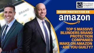 Huge Mistakes Brand Protection Companies are Making on Amazon!