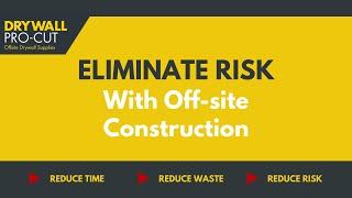 Drywall Pro-Cut | Eliminate Risk with Off-site Production