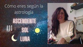 Cómo eres según la astrología: Ascendente, Sol y Luna