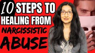 10 Steps to HEALING from Narcissistic Abuse