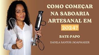 COMO COMEÇAR NA SABOARIA ARTESANAL EM 2024?