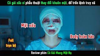 [Review Phim] Cô Gái Xấu Xí Thay Đổi Khuôn Mặt Để Trốn Lệnh Truy Nã - Cô Gái Mang Mặt Nạ (Full)