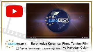 Euromedya Kurumsal Firma Tanıtım Filmi ve Havadan Çekim