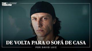 De Volta Para o Sofá de Casa | David Luiz