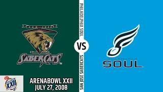 2008 Season - ArenaBowl XXII: San Jose SaberCats vs Philadelphia Soul (July 27, 2008)