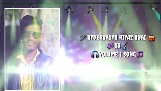 Hyderasti Riyaz Bhai ka volume-1 song  singer A.climate  Anna