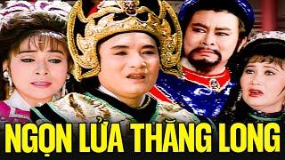 Ngọn Lửa Thăng Long - Minh Vương, Phượng Hằng, Thanh Tòng, Thanh Hằng | Cải Lương Hồ Quảng Hay Nhất