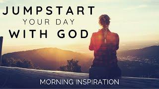 JUMPSTART YOUR DAY WITH GOD | 5 Minutes To Start Your Day - Morning Inspiration to Motivate Your Day