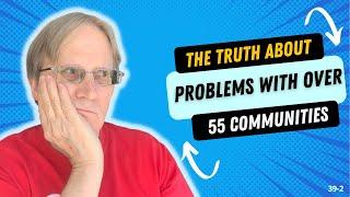 The Truth About Problems With Over 55 Communities – Pros and Cons