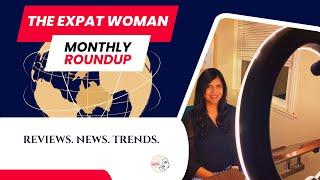 April 2025 Expat Roundup: Review, News and Trends for Women Living Abroad