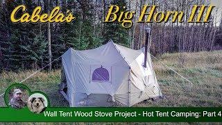 Winter Hot Tent Wood Stove Project - Hot Tent Camping: Part 4