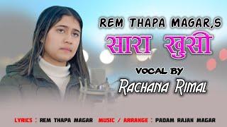 Sara Khushi (सारा खुसी ) By Rem Thapa Magar Ft. Rachana Rimal #Rachanarimal#NOMCreation#nepalisong