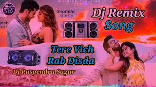 Tere Vich Rab Disda Dj Remix Song Ps Mixing Awagarh Sachet-Parampara Dj Puspendra Sagar