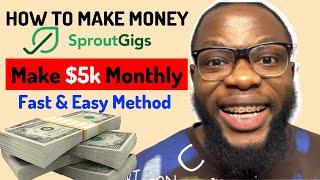 How To Make Money On Sproutgigs In 2024 (Sproutgigs Tutorial) EARN $5K+