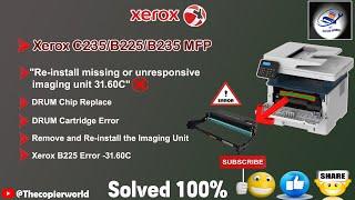 Xerox B225/B235 Re-Install Missing or Unresponsive Cartridge (31.60C ) | Xerox B225 Image Unit Error