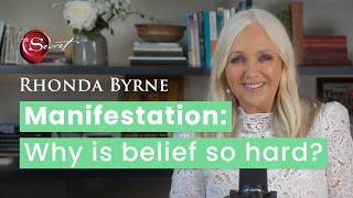 Manifesting: Why it's so hard to believe | Rhonda Byrne