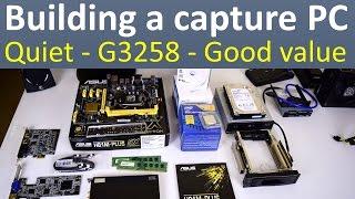 Building a quiet gaming capture audio recording PC with G3258 Pentium